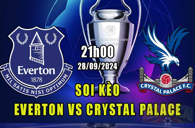 Soi kèo Everton vs Crystal Palace 28/09/2024