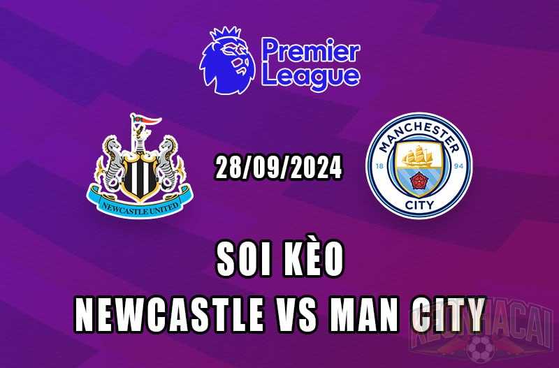 soi kèo Newcastle vs Man City 28/09/2024