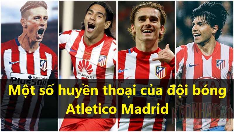 Một số huyền thoại của đội bóng Atletico Madrid