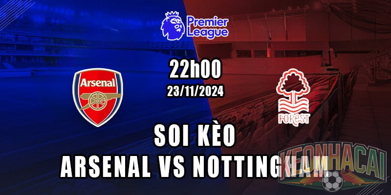 Soi kèo Arsenal vs Nottingham ngày 23/11