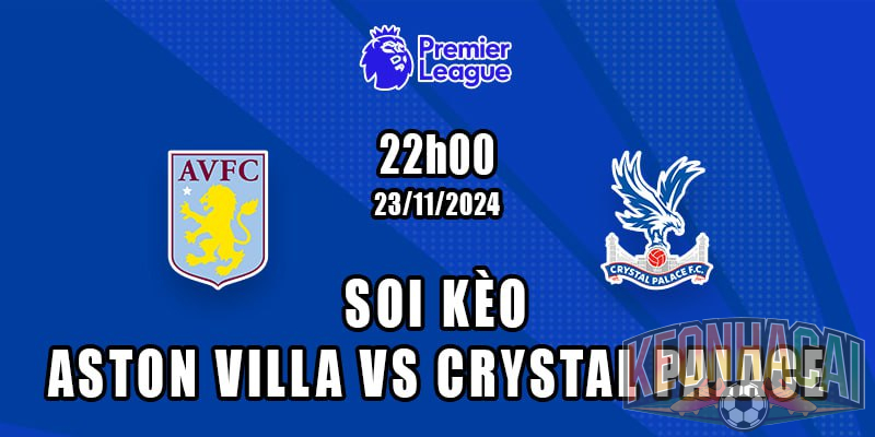 Soi kèo Aston Villa vs Crystal Palace 23/11