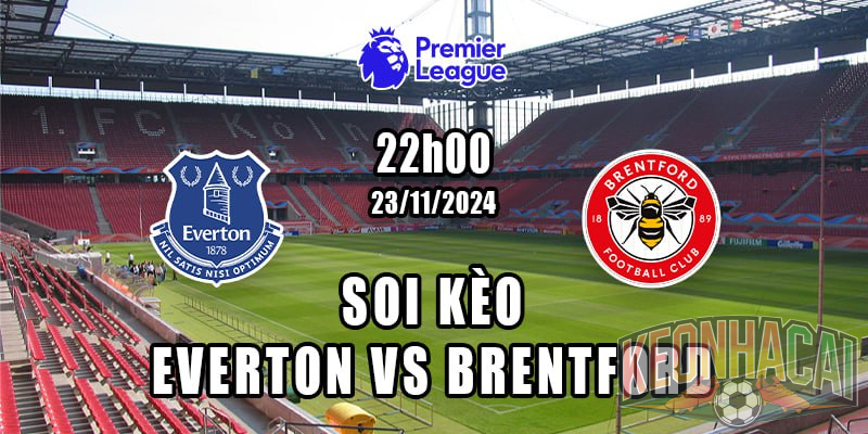 Soi kèo Everton vs Brentford 23/11